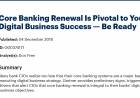Core Banking Renewal Is Pivotal to Your Digital Business Success