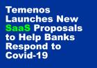 Temenos Launches New SaaS Proposals to Help Banks Respond to Covid-19