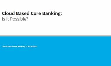 Cloud based core banking: Is it possible? by Deloitte