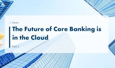 The Future of Core Banking is in the Cloud